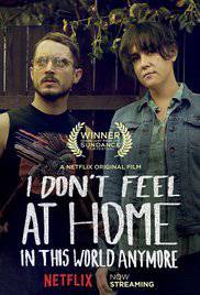 I Don't Feel at Home in This World Anymore (2017)