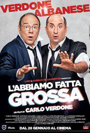 L'abbiamo fatta grossa (2016)