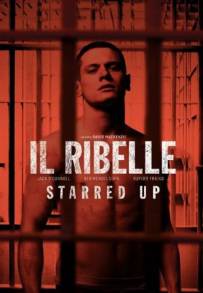 Il Ribelle - Starred Up (2013)