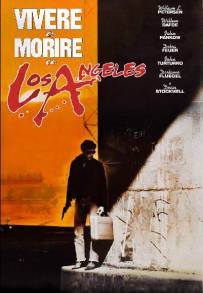 Vivere e morire a Los Angeles (1985)