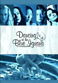 Dancing at the Blue Iguana (2000)