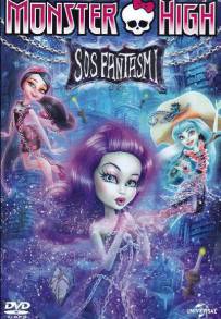 Monster High - S.O.S. Fantasmi (2015)