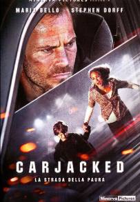 Carjacked - La strada della paura (2011)