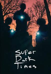 Super Dark Times (2017)