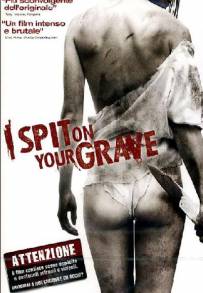 I Spit on Your Grave (2010)