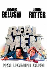 Real Men - Noi uomini duri (1987)