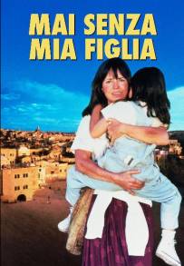 Mai senza mia figlia (1991)