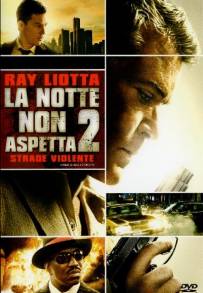 La notte non aspetta 2 - Strade violente (2011)