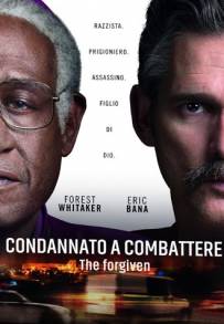 Condannato a combattere - The Forgiven (2018)