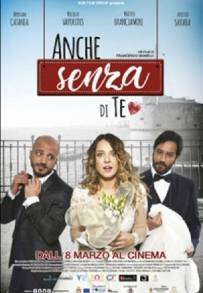 Anche senza di te (2018)