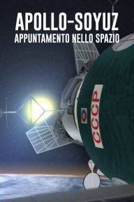 Apollo Soyuz - Appuntamento nello spazio (2016)