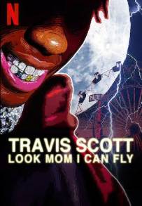 Travis Scott: Look Mom I Can Fly (2019)