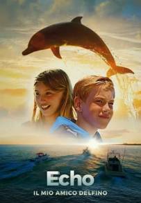 Echo il mio amico delfino (2019)