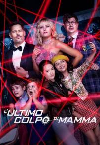 L'ultimo colpo di mamma (2020)