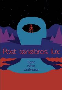 Post Tenebras Lux (2012)