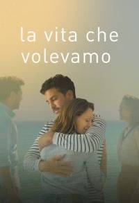 La vita che volevamo (2020)