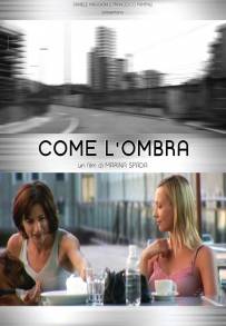 Come l'ombra (2007)