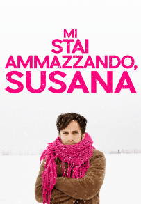 Mi stai ammazzando, Susana (2016)