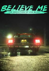 Believe Me: The Abduction of Lisa McVey (2018)