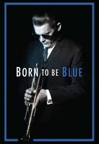 Born to Be Blue (2015)