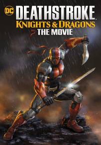 Deathstroke: Knights and Dragons - The Movie (2020)