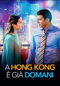 A Hong Kong è già domani (2016)