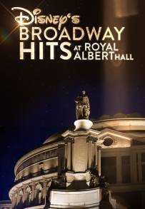 Disney's Broadway Hits at London's Royal Albert Hall (2016)