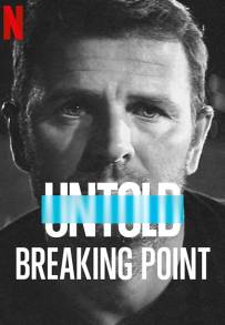 Untold: Breaking Point (2021)