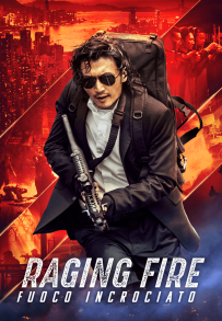 Raging Fire - Fuoco incrociato (2021)