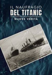 Il naufragio del Titanic - Nuove verità (2022)