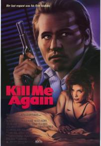 Uccidimi due volte - Kill me again (1989)