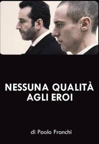 Nessuna qualità agli eroi (2008)