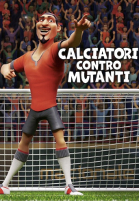 Calciatori contro Mutanti (2022)