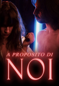 A Proposito di Noi (2021)