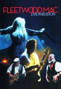 Fleetwood Mac: Live in Boston (2004)