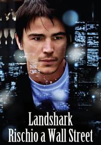 Land Shark - Rischio a Wall Street (2008)