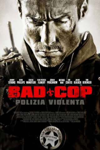 Bad Cop - Polizia Violenta [HD] (2010 CB01)