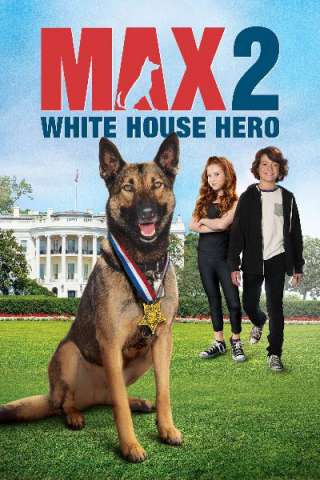 Max 2: Un eroe alla Casa Bianca [HD] (2017 CB01)