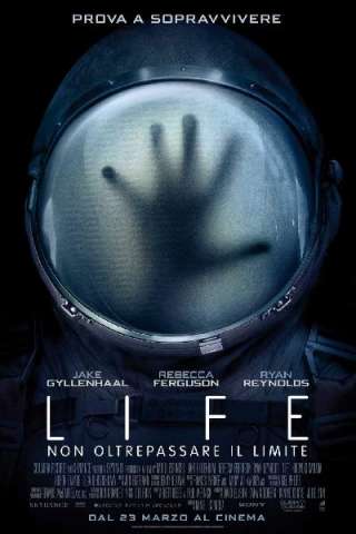 Life - Non oltrepassare il limite [HD] (2017 CB01)