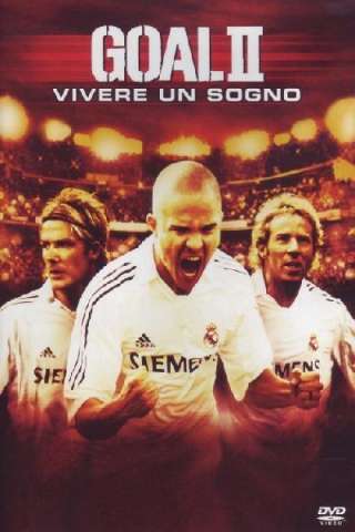 Goal 2 - Vivere un sogno [WEBrip] (2007 CB01)