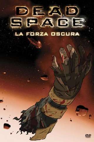 Dead Space - La forza oscura [HD] (2008 CB01)