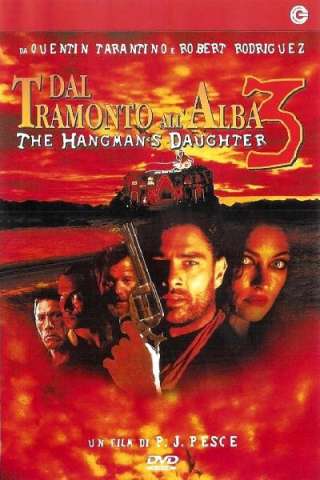 Dal tramonto all'alba 3 - La figlia del boia [HD] (1999 CB01)