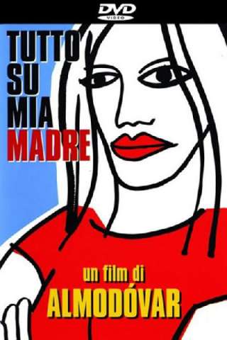 Tutto su mia madre [HD] (1999 CB01)