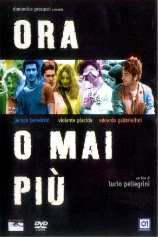 Ora o mai più [HD] (2003 CB01)