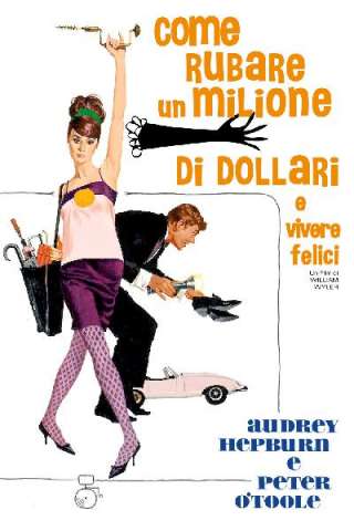 Come rubare un milione di dollari e vivere felici [HD] (1966 CB01)