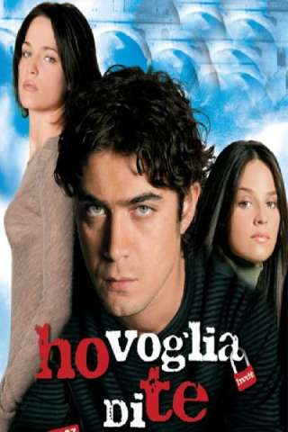 Ho Voglia Di Te [HD] (2007 CB01)