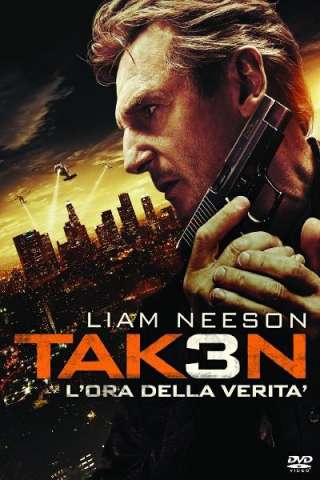 Taken 3 - L'ora della verità [HD] (2014 CB01)