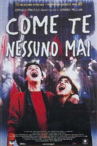 Come te nessuno mai [HD] (1999 CB01)