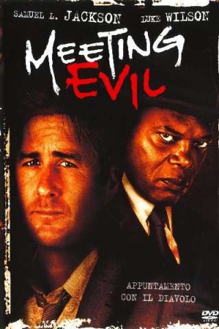 Meeting Evil - Incontro con il male [HD] (2012 CB01)