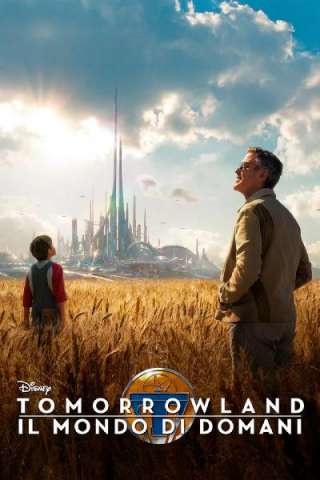 Tomorrowland - Il mondo di domani [HD] (2015 CB01)